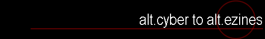 alt.cyber to alt.ezines